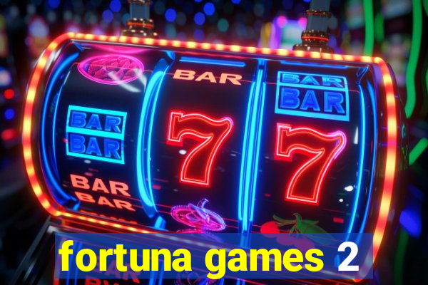 fortuna games 2